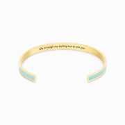 Life is tough my darling but so are you color bangle