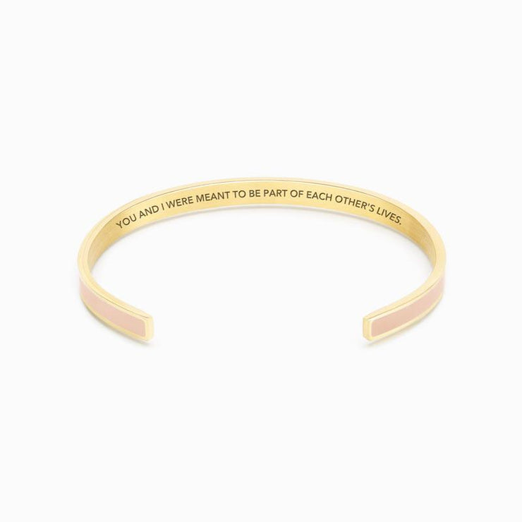 YOU AND I WERE MEANT TO BE PART OF EACH OTHER'S LIVES COLOR BANGLE