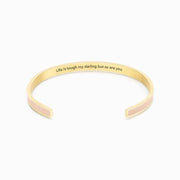 Life is tough my darling but so are you color bangle