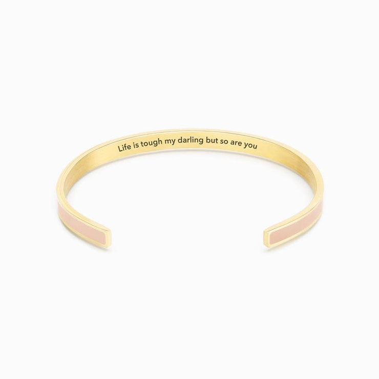 Life is tough my darling but so are you color bangle