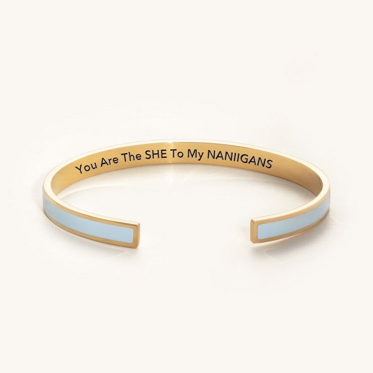 You Are The SHE To My NANIIGANS COLOR BANGLE