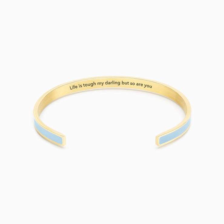 Life is tough my darling but so are you color bangle