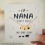 IF NANA CAN'T HELP NO ONE CAN BEAR BRACELET